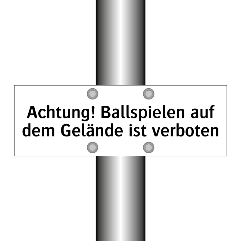 Achtung! Ballspielen auf dem Gelände ist verboten