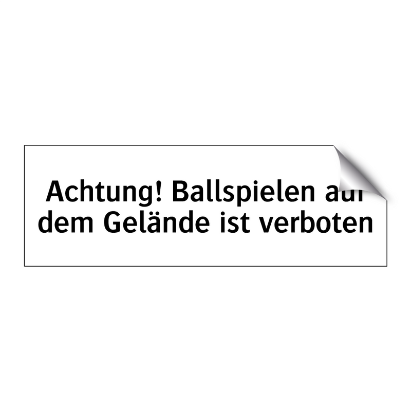 Achtung! Ballspielen auf dem Gelände ist verboten