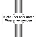 Nicht über oder unter Wasser verwenden