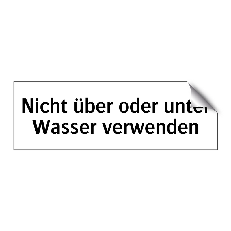 Nicht über oder unter Wasser verwenden