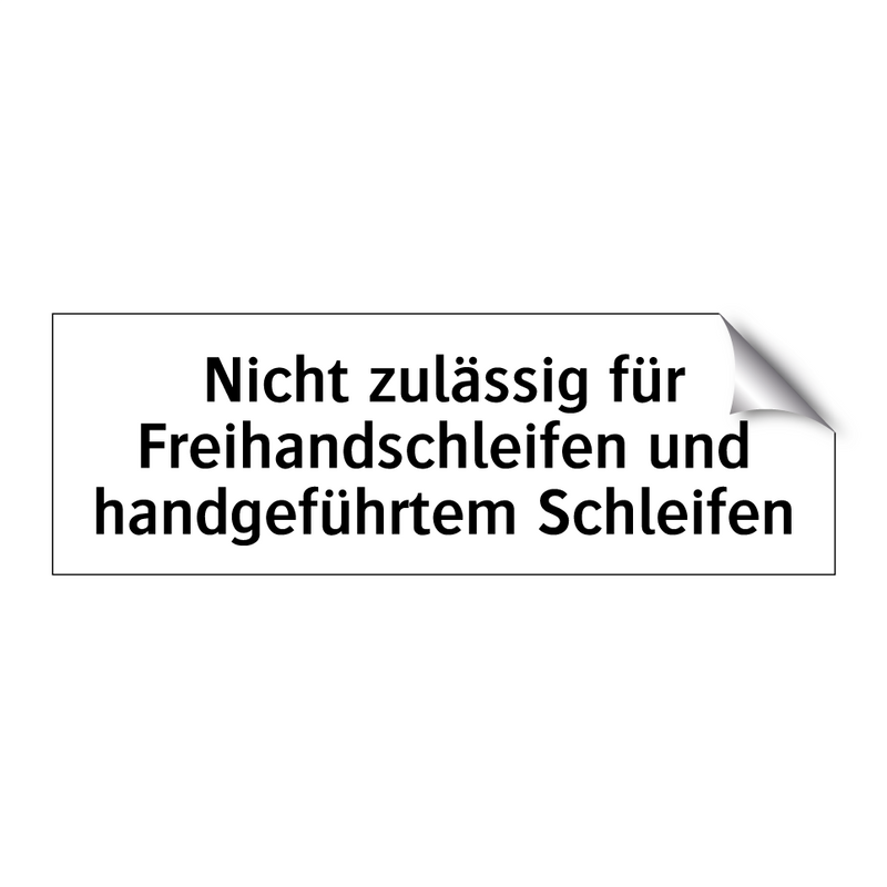 Nicht zulässig für Freihandschleifen und handgeführtem Schleifen