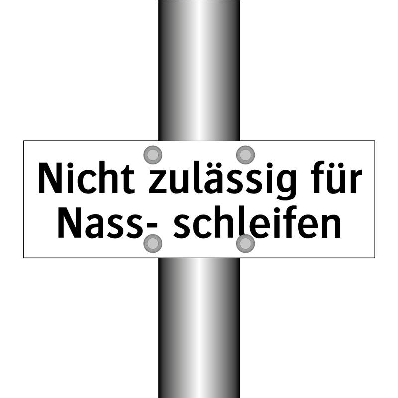 Nicht zulässig für Nass- schleifen
