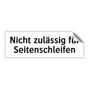 Nicht zulässig für Seitenschleifen