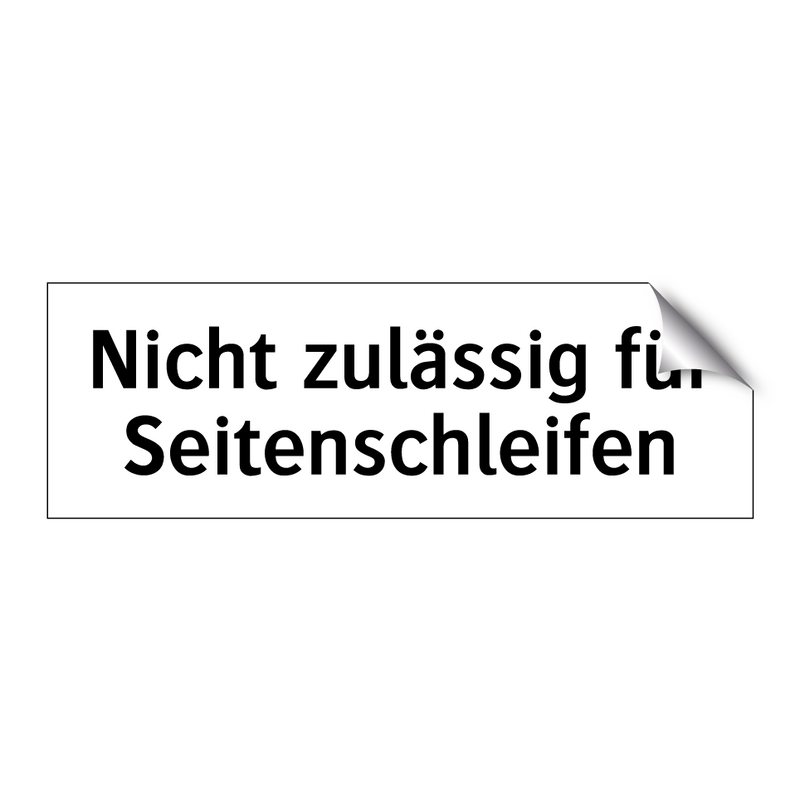 Nicht zulässig für Seitenschleifen