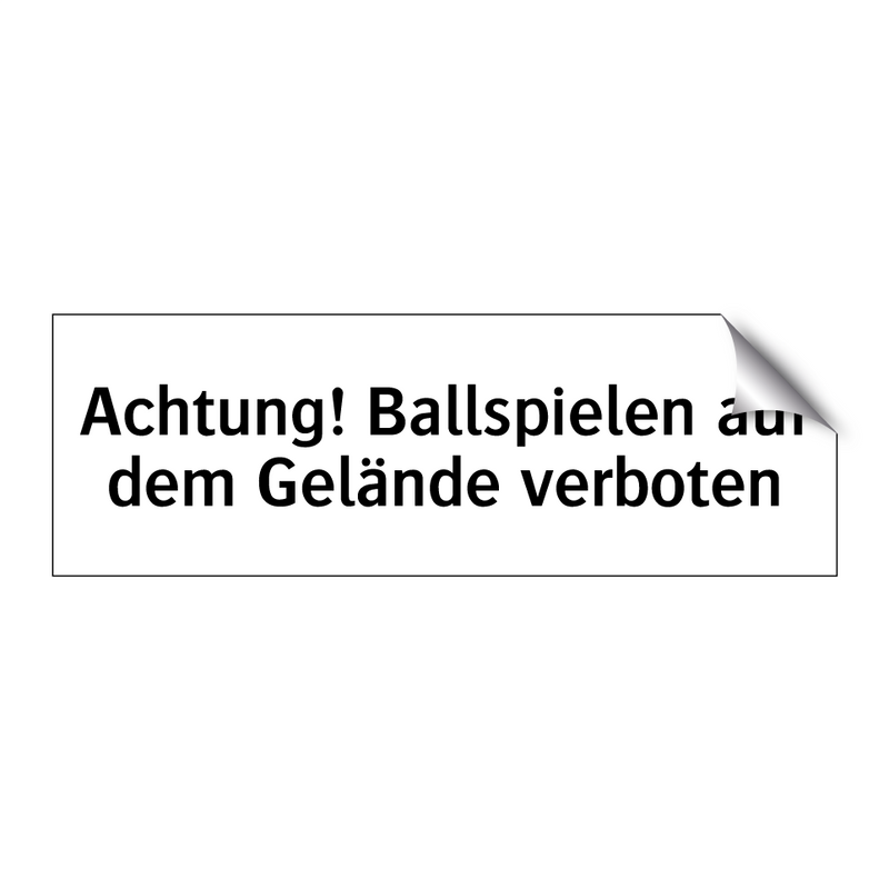 Achtung! Ballspielen auf dem Gelände verboten