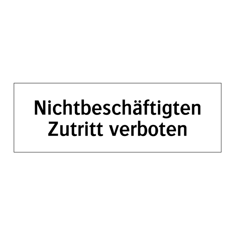 Nichtbeschäftigten Zutritt verboten