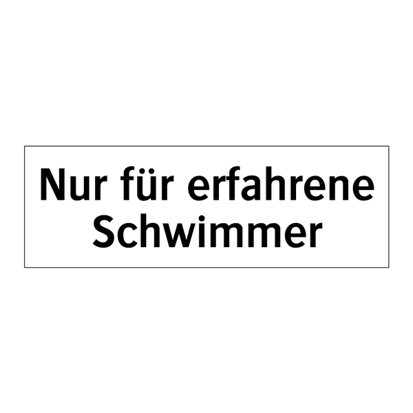 Nur für erfahrene Schwimmer
