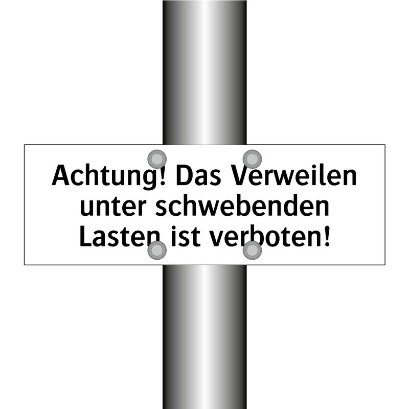 Achtung! Das Verweilen unter schwebenden Lasten ist verboten!