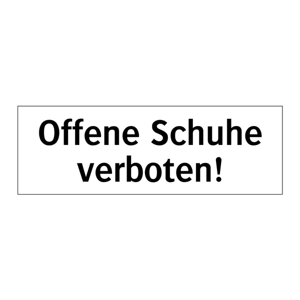 Offene Schuhe verboten!