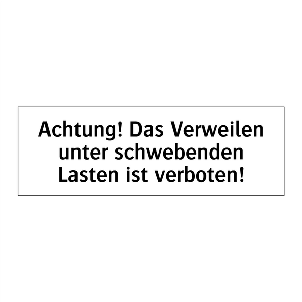 Achtung! Das Verweilen unter schwebenden Lasten ist verboten!