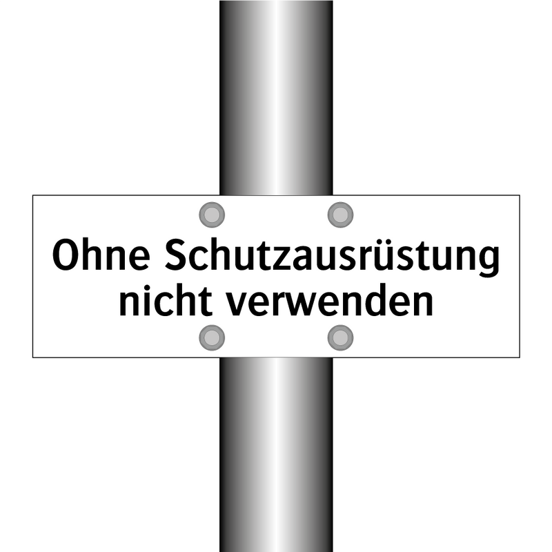 Ohne Schutzausrüstung nicht verwenden