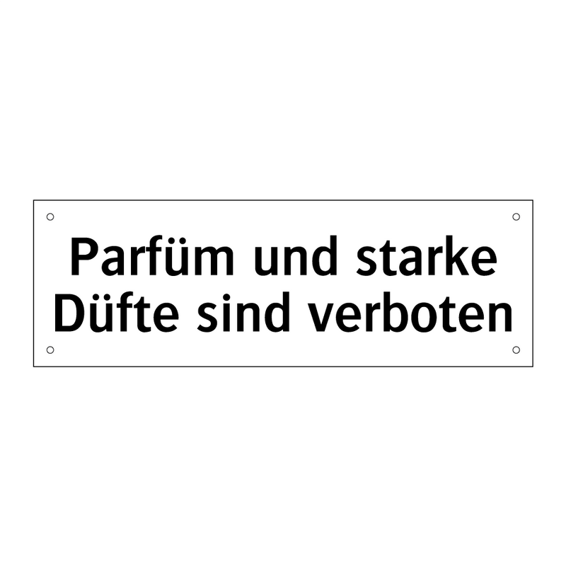 Parfüm und starke Düfte sind verboten