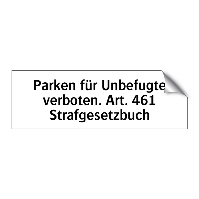 Parken für Unbefugte verboten. Art. 461 Strafgesetzbuch