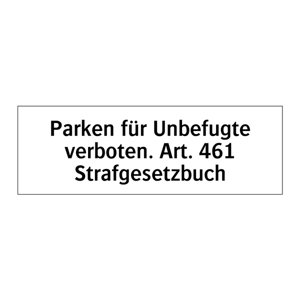Parken für Unbefugte verboten. Art. 461 Strafgesetzbuch