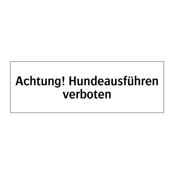 Achtung! Hundeausführen verboten