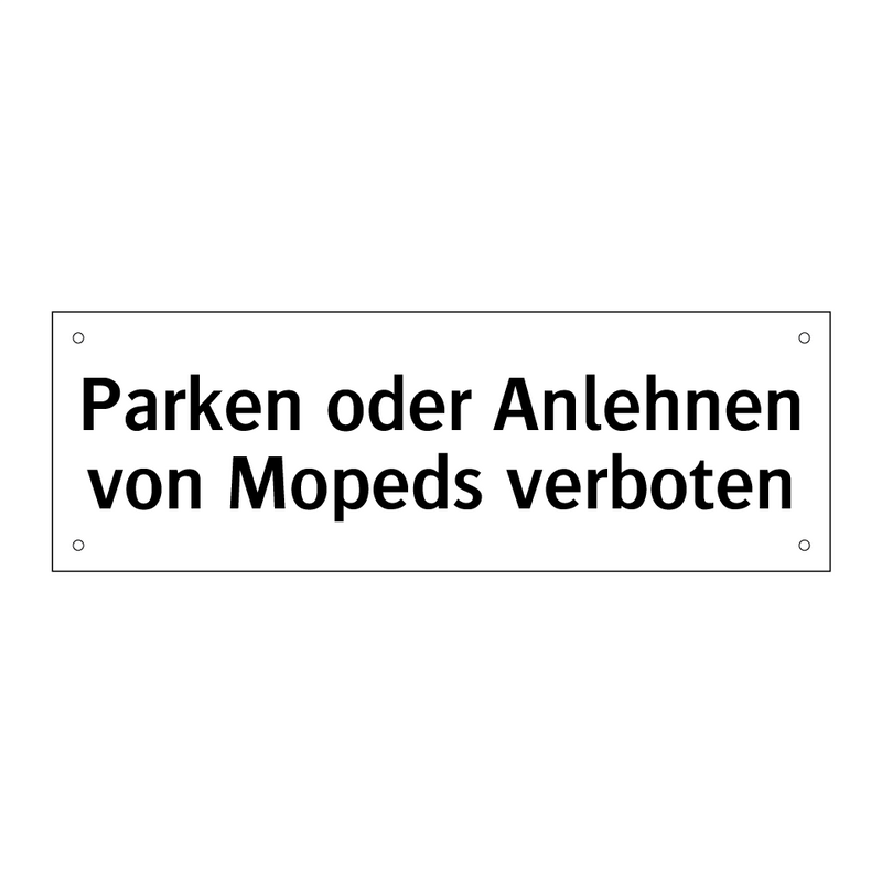 Parken oder Anlehnen von Mopeds verboten