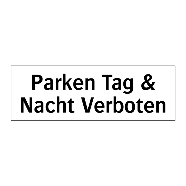 Parken Tag & Nacht Verboten