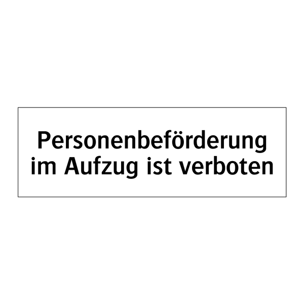 Personenbeförderung im Aufzug ist verboten