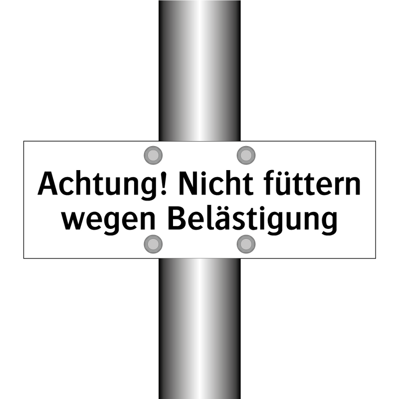 Achtung! Nicht füttern wegen Belästigung
