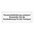 Personenbeförderung verboten! Verwenden Sie die Fernbedienung für den Transport