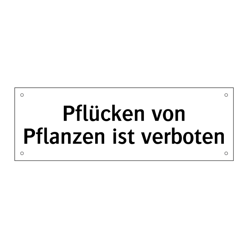 Pflücken von Pflanzen ist verboten