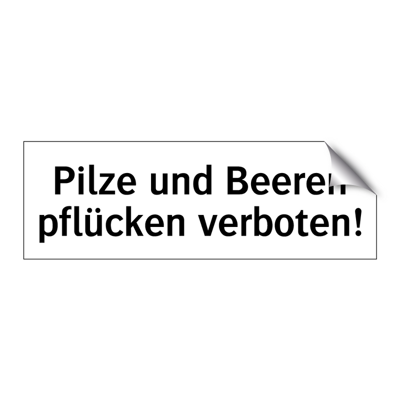 Pilze und Beeren pflücken verboten!
