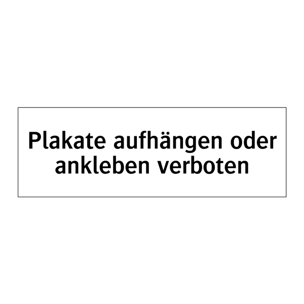 Plakate aufhängen oder ankleben verboten