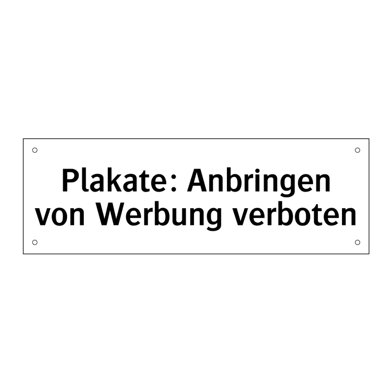 Plakate: Anbringen von Werbung verboten
