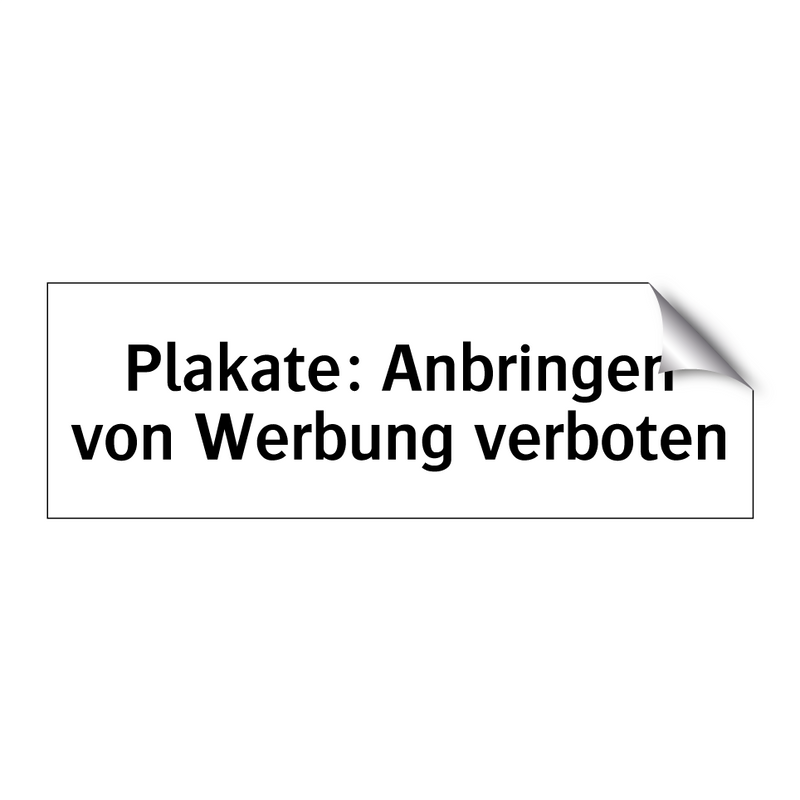 Plakate: Anbringen von Werbung verboten