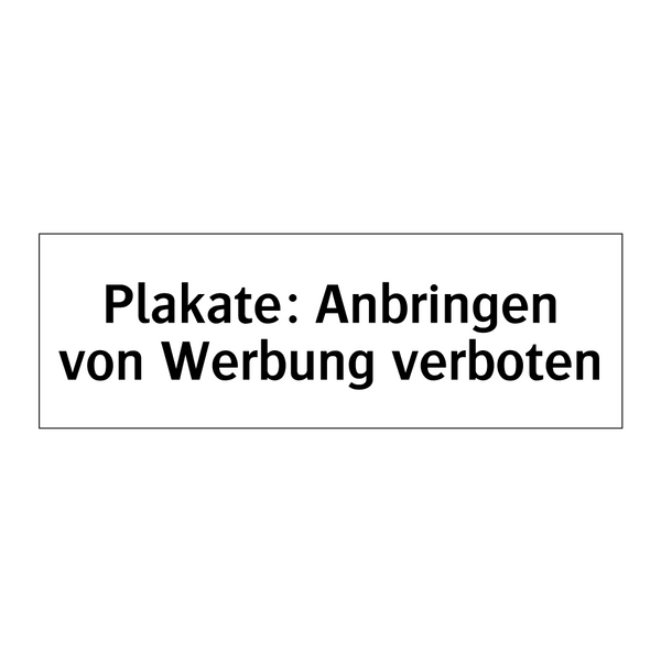 Plakate: Anbringen von Werbung verboten