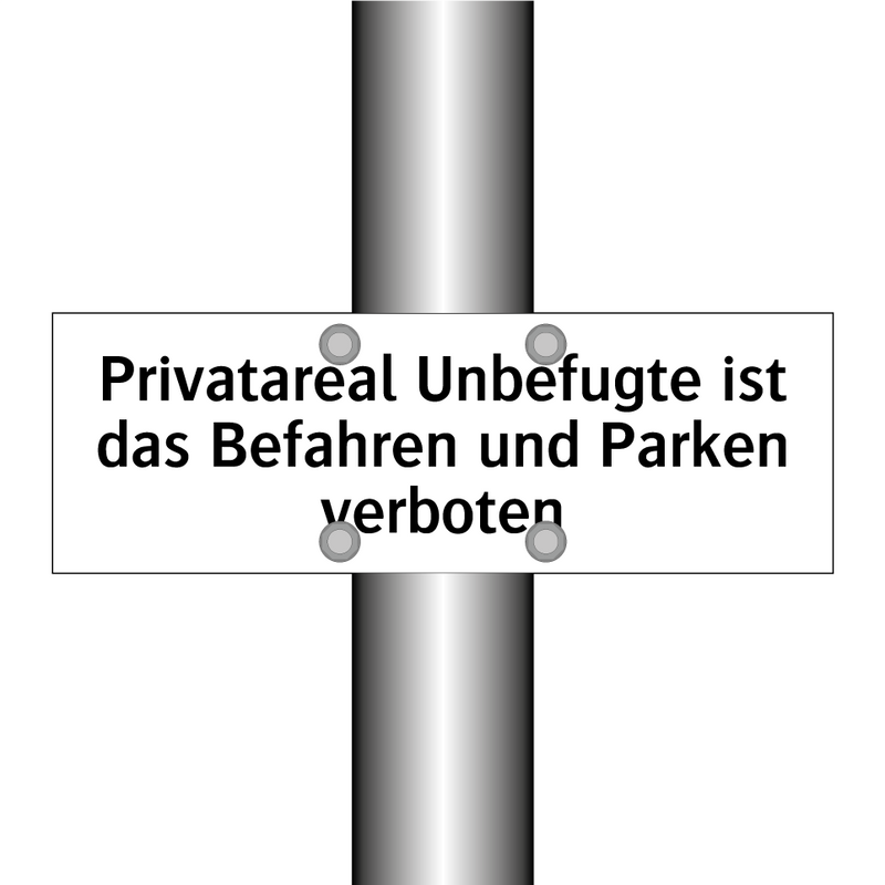 Privatareal Unbefugte ist das Befahren und Parken verboten