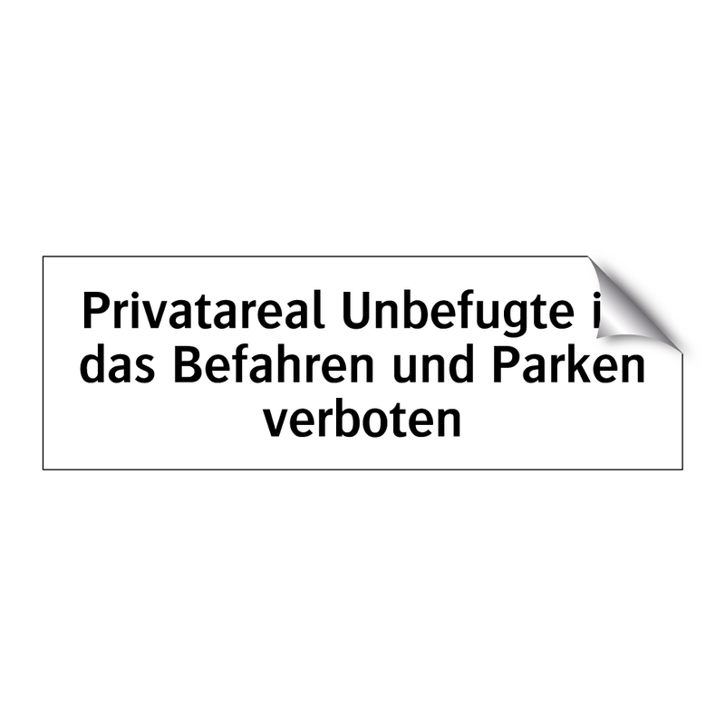 Privatareal Unbefugte ist das Befahren und Parken verboten