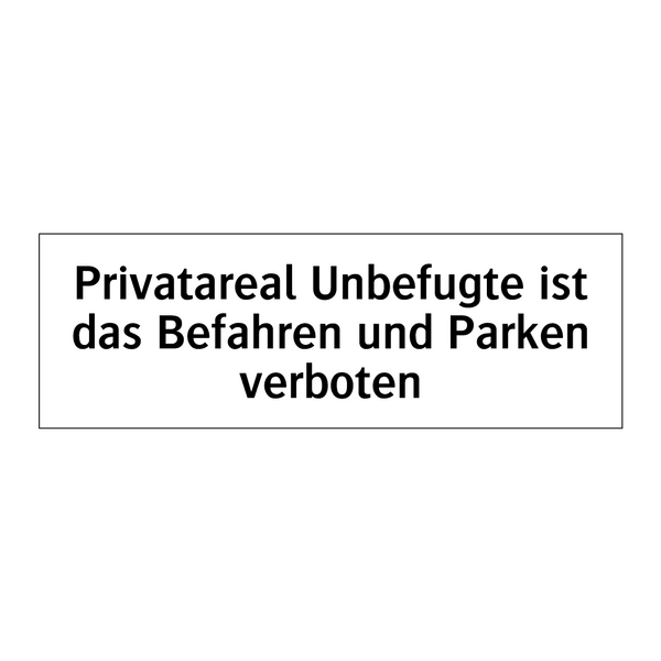 Privatareal Unbefugte ist das Befahren und Parken verboten