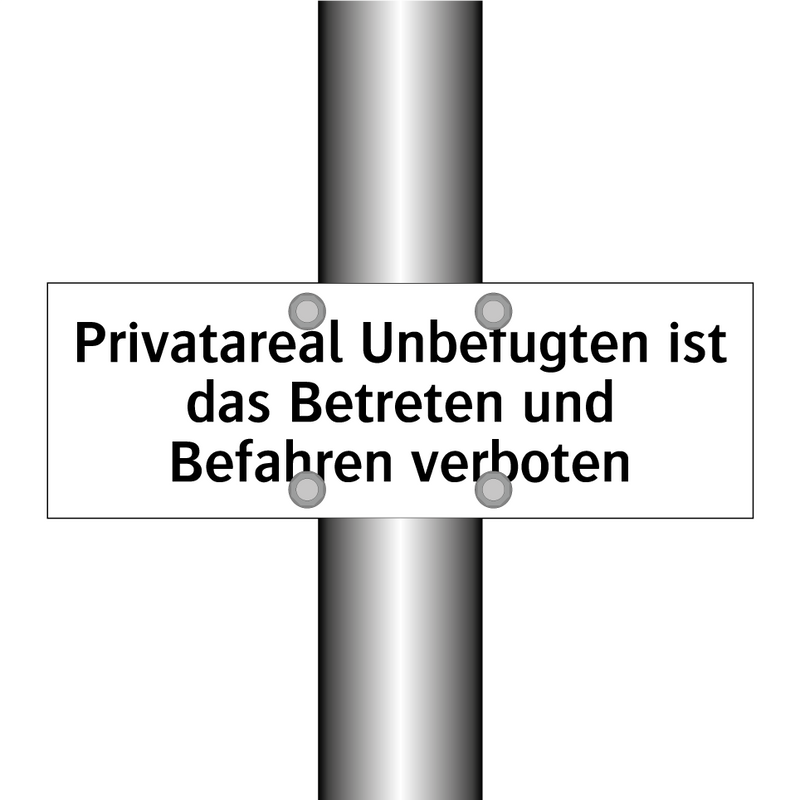 Privatareal Unbefugten ist das Betreten und Befahren verboten
