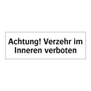 Achtung! Verzehr im Inneren verboten