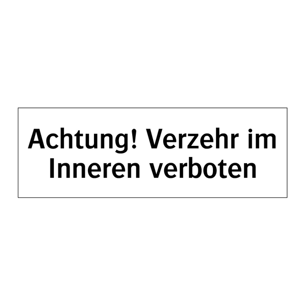 Achtung! Verzehr im Inneren verboten