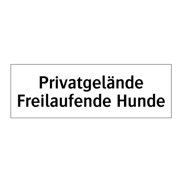Privatgelände Freilaufende Hunde