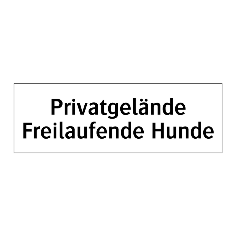 Privatgelände Freilaufende Hunde