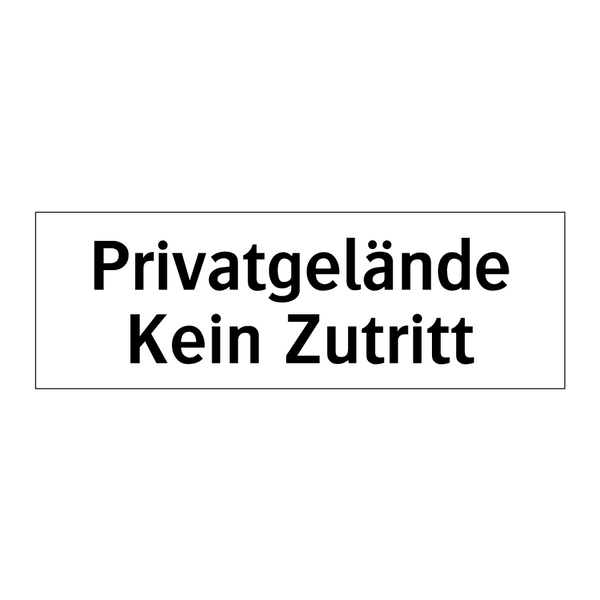 Privatgelände Kein Zutritt