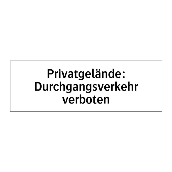 Privatgelände: Durchgangsverkehr verboten