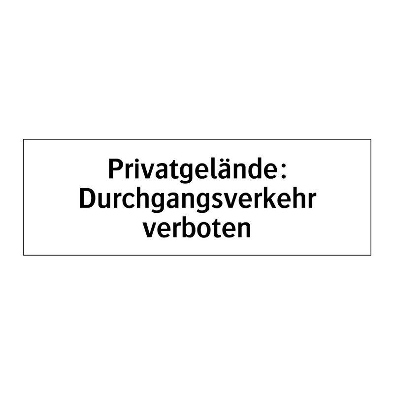 Privatgelände: Durchgangsverkehr verboten
