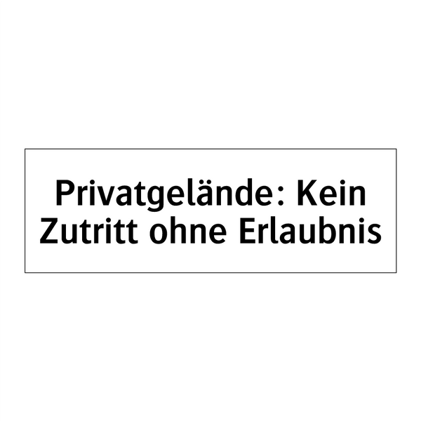 Privatgelände: Kein Zutritt ohne Erlaubnis