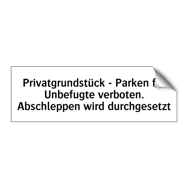 Privatgrundstück - Parken für Unbefugte verboten. Abschleppen wird durchgesetzt