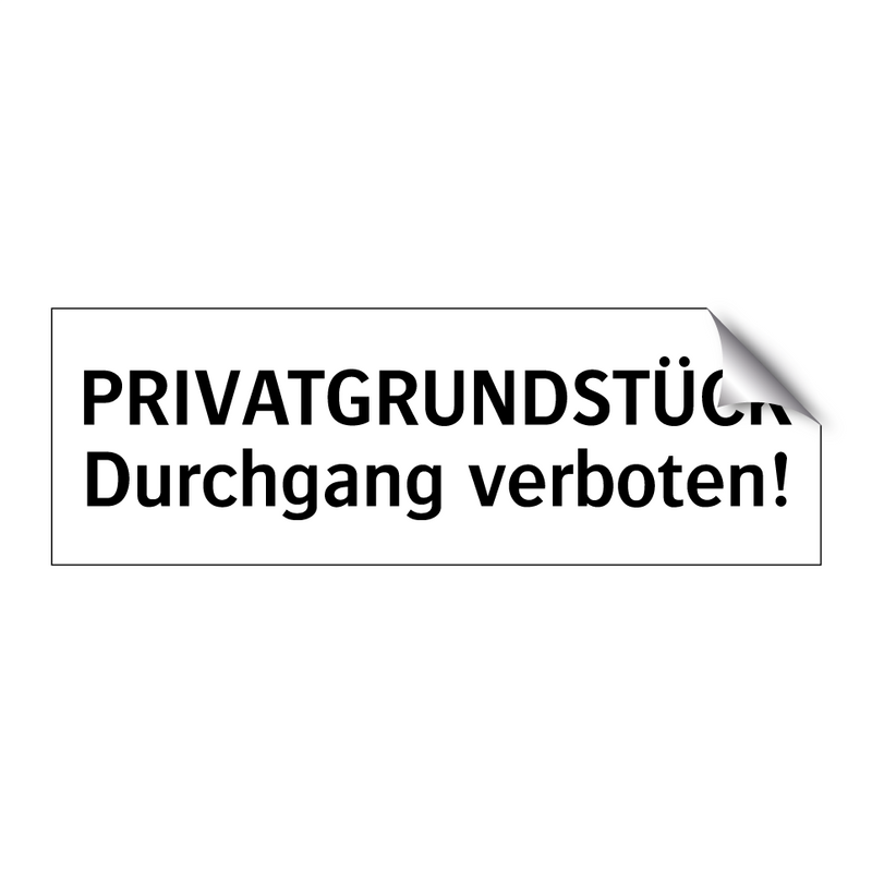 PRIVATGRUNDSTÜCK Durchgang verboten!