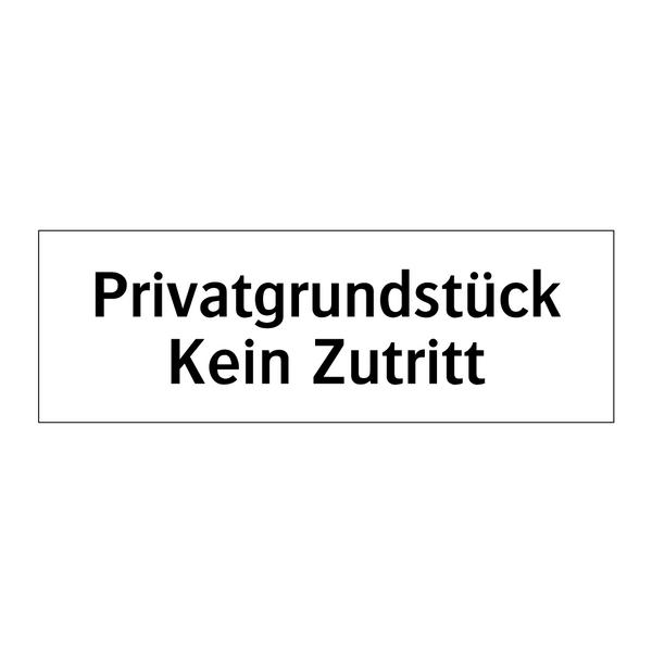 Privatgrundstück Kein Zutritt