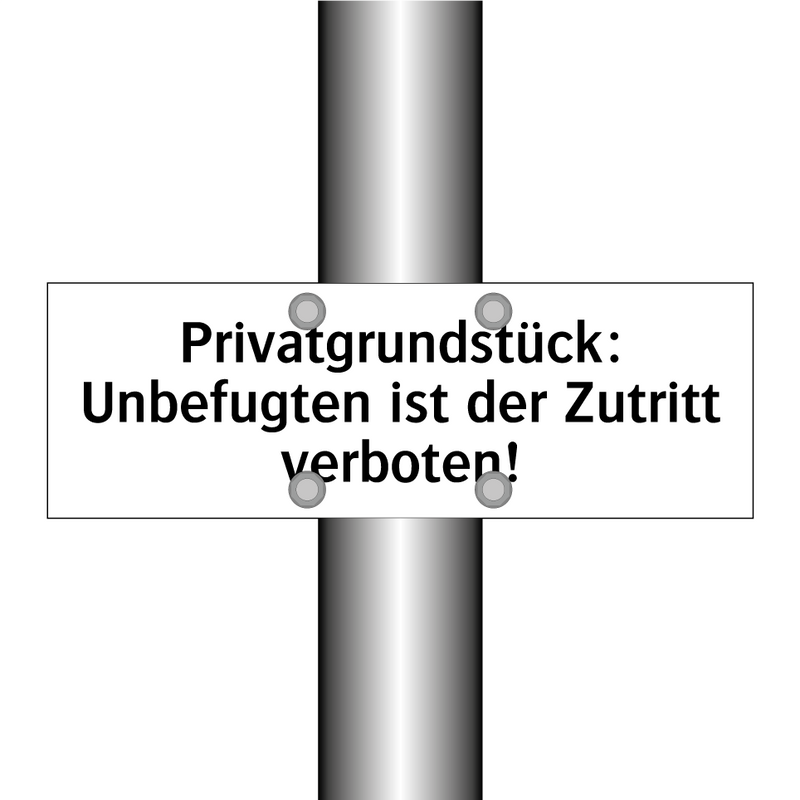 Privatgrundstück: Unbefugten ist der Zutritt verboten!