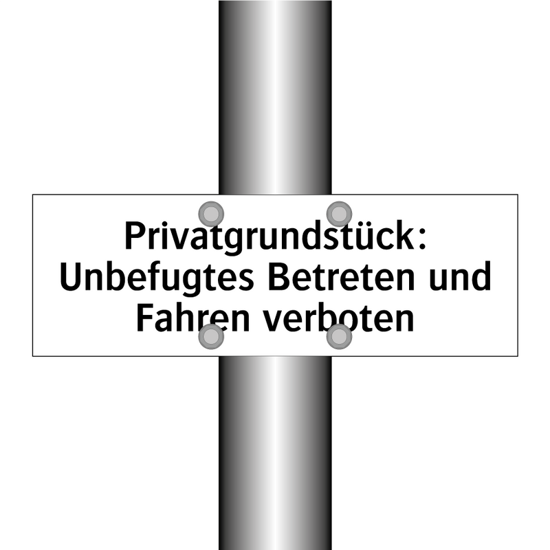 Privatgrundstück: Unbefugtes Betreten und Fahren verboten
