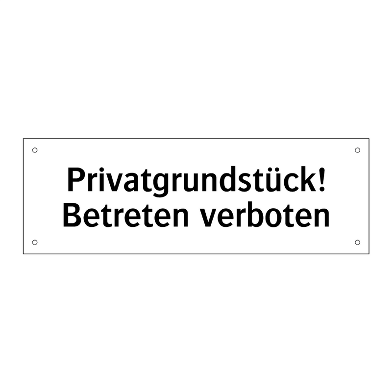 Privatgrundstück! Betreten verboten