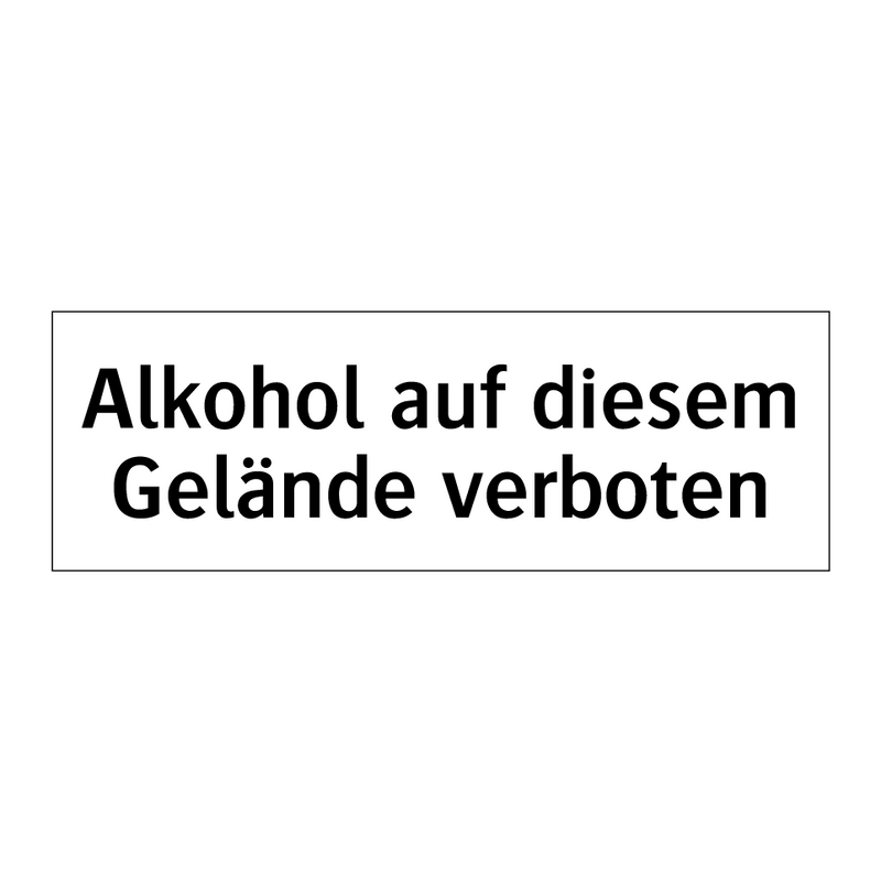 Alkohol auf diesem Gelände verboten