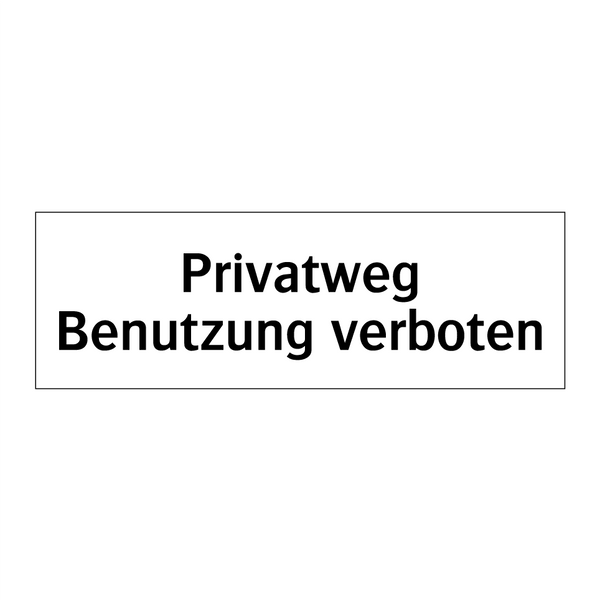 Privatweg Benutzung verboten